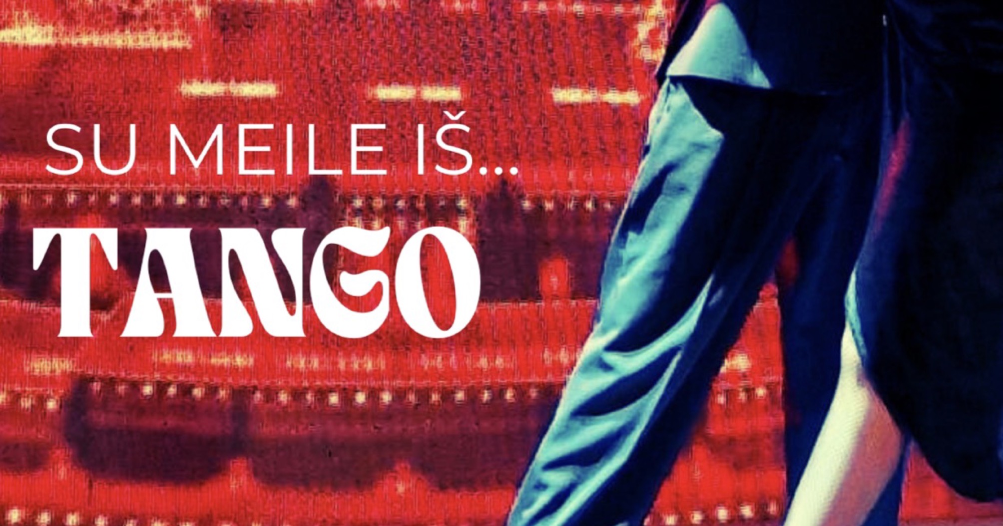 SU MEILE IŠ TANGO